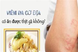 ảnh chụp màn hình viêm da có ăn được thịt gà không