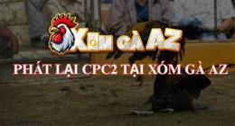 ảnh chụp màn hình xem đá gà cpc2 hôm nay