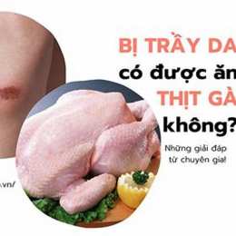 bị trầy da ăn gà được không