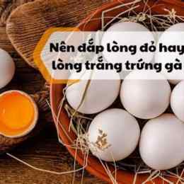 lòng đỏ trứng gà có tác dụng gì cho da
