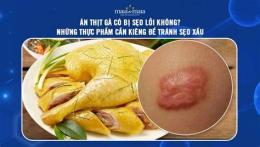 tính năng nổi bật bị trầy da có được ăn thịt gà