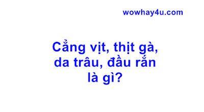 tính năng nổi bật cẳng vịt thịt gà da trâu đầu rắn la con gì