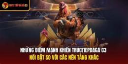 tính năng nổi bật đá gà tiếp c3