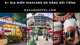 tính năng nổi bật highland ga đà nẵng